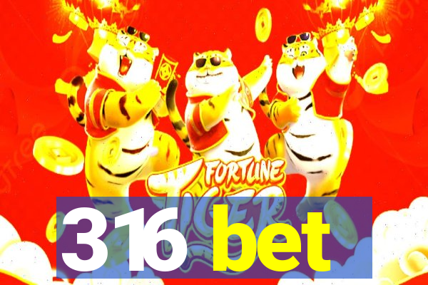 316 bet